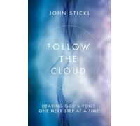 John Stickl Follow the Cloud: Hearing God's Voice One Next Step at a (Tascabile)