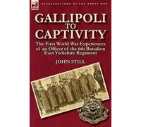 John Still Gallipoli to Captivity (Tascabile)