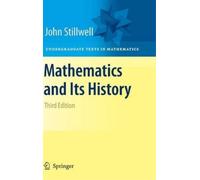 John Stillwell Mathematics and Its History (Copertina rigida)
