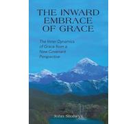 John Stolwyk The Inward Embrace of Grace (Tascabile)