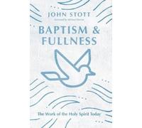 John Stott Baptism and Fullness - The Work of the Holy Spirit Today (Tascabile)