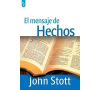 John Stott El Mensaje de Hechos (Tascabile)