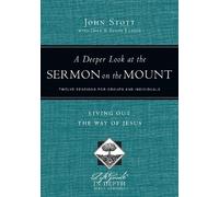 John Stott Sandy A Deeper Look at the Sermon on the Mount - Living O (Tascabile)