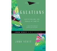 John Stott Sandy Larsen Dale Galatians - Experiencing the Grace of (Tascabile)