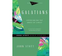 John Stott Sandy Larsen Dale Galatians - Experiencing the Grace of (Tascabile)