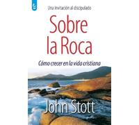 John Stott Sobre La Roca (Tascabile)