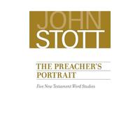 John Stott The Preacher's Portrait (Tascabile)