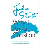 John Stott Why I am a Christian (Tascabile)