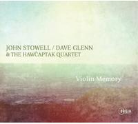 John Stowell, Dave Glenn & the Hawcaptak Quartet Violin Memory (CD)