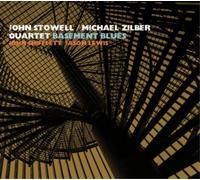John Stowell & Michael Zilber Quartet Basement Blues (CD) Album