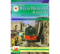 John Stretton The Welsh Highland Railway Volume 1: A Phoenix Rising (Tascabile)