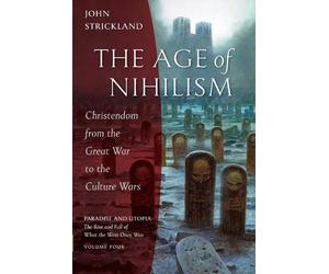 John Strickland The Age of Nihilism (Tascabile)