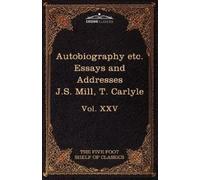 John Stuart Mil Autobiography of J.S. Mill & on Liberty; Characteris (Tascabile)