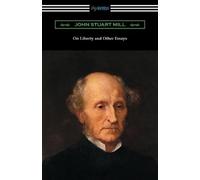 John Stuart Mil On Liberty and Other Essays (with an Introduction by (Tascabile)