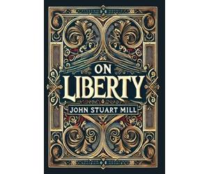 John Stuart Mil On Liberty (Collector's Edition) (Laminated H (Copertina rigida)