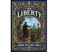 John Stuart Mil On Liberty (Golden Monarch Collector's Editio (Copertina rigida)