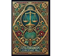 John Stuart Mil Utilitarianism (Collector's Edition) (Laminat (Copertina rigida)