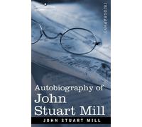 John Stuart Mill Autobiography of John Stuart Mill (Tascabile)