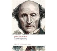 John Stuart Mill Autobiography (Tascabile) Oxford World's Classics