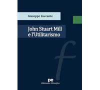 John Stuart Mill e l’Utilitarismo
