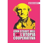 John Stuart Mill e l'utopia cooperativa