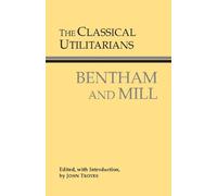 John Stuart Mill Jeremy Bentham The Classical Utilitarians (Tascabile)