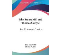 John Stuart Mill John Stuart Mill and Thomas Carlyle (Tascabile)