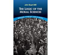 John Stuart Mill Logic of the Moral Sciences (Tascabile)