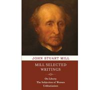 John Stuart Mill Mill Selected Writings (Copertina rigida)
