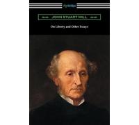 John Stuart Mill On Liberty and Other Essays (Tascabile)
