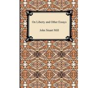 John Stuart Mill On Liberty and Other Essays (Tascabile)