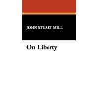 John Stuart Mill On Liberty (Copertina rigida)