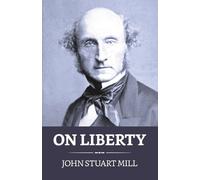 John Stuart Mill On Liberty (Tascabile)
