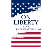 John Stuart Mill On Liberty (Tascabile)