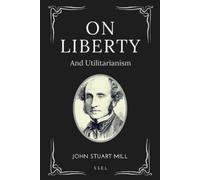 John Stuart Mill On Liberty (Tascabile)