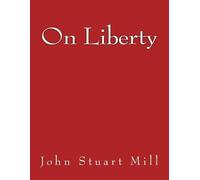 John Stuart Mill On Liberty (Tascabile)
