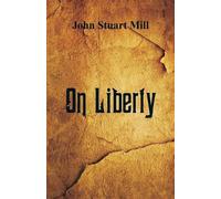 John Stuart Mill On Liberty (Tascabile)