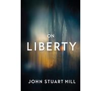 John Stuart Mill On Liberty (Tascabile)