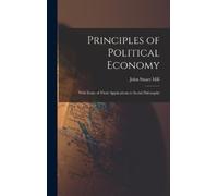 John Stuart Mill Principles of Political Economy (Copertina rigida)