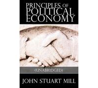 John Stuart Mill Principles of Political Economy (Tascabile)