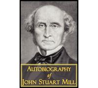 John Stuart Mill The Autobiography of John Stuart Mill (Tascabile)