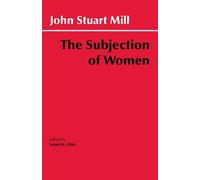 John Stuart Mill The Subjection of Women (Tascabile)
