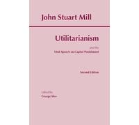 John Stuart Mill The Utilitarianism (Tascabile) Hackett Classics