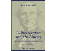 John Stuart Mill Utilitarianism and On Liberty (Tascabile)