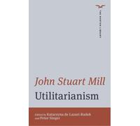 John Stuart Mill Utilitarianism (Tascabile) Norton Library