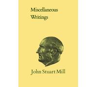 John Stuart Mill XXXIMiscellaneous Writings (Copertina rigida)