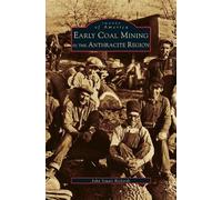 John Stuart Richard Early Coal Mining in the Anthracite Regio (Copertina rigida)