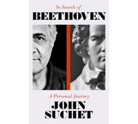 In Search of Beethoven: A Personal Journey by Suchet, John