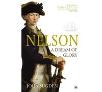 John Sugden Nelson: A Dream of Glory (Tascabile)