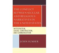 John Sumser The Conflict Between Secular and Religious Narrat (Copertina rigida)
